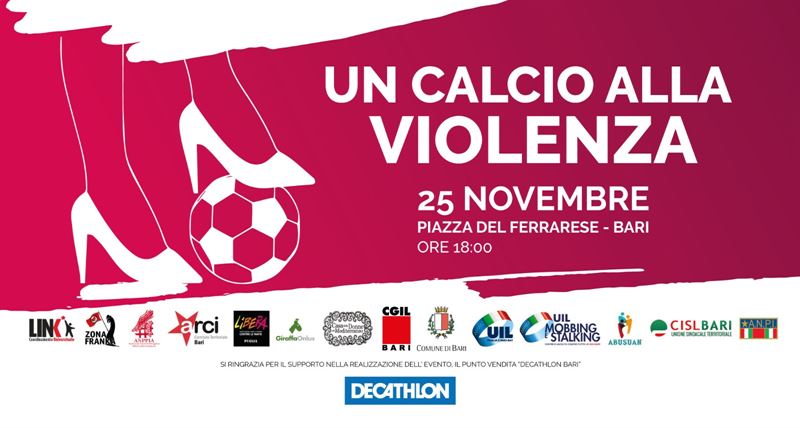 “UN CALCIO ALLA VIOLENZA” IN PIAZZA DEL FERRARESE A BARI CGIL CISL E UIL SCENDONO IN CAMPO