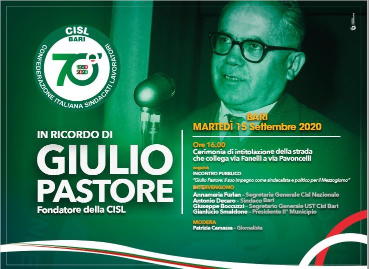 A BARI UNA STRADA INTITOLATA A GIULIO PASTORE FONDATORE DELLA CISL. MARTEDÌ 15 SETTEMBRE ORE 16:00
